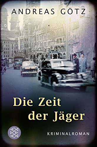 Die Zeit der Jäger: Kriminalroman von FISCHER Taschenbuch