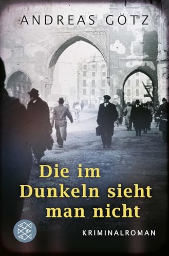 Die im Dunkeln sieht man nicht: Kriminalroman von FISCHERVERLAGE