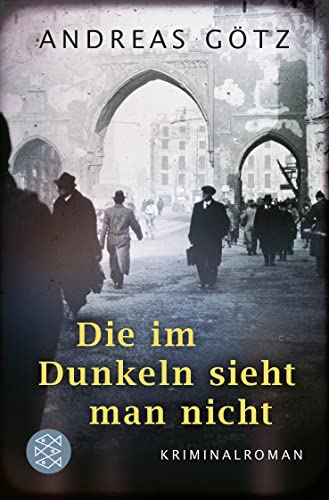 Die im Dunkeln sieht man nicht: Kriminalroman