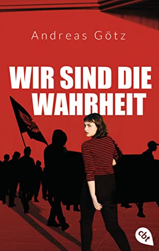 Wir sind die Wahrheit: Politischer Jugendthriller über die rechte Szene in Deutschland, ausgezeichnet mit dem GLAUSER-Preis 2021 von cbt