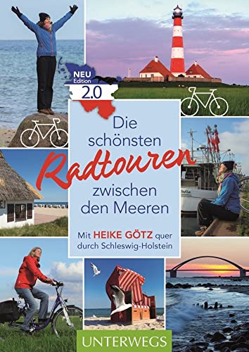 Die schönsten Radtouren zwischen den Meeren. Edition 2.0: Mit Heike Götz quer durch Schleswig-Holstein Die schönsten Radtouren zwischen den Meeren. Edition 2.0: Mit Heike Götz quer durch Schleswig-Holstein von Cadmos