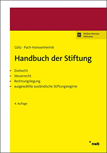 Handbuch der Stiftung: Zivilrecht. Steuerrecht. Rechnungslegung. Ausgewählte ausländische Stiftungsregime. Handbuch der Stiftung: Zivilrecht. Steuerrecht. Rechnungslegung. Ausgewählte ausländische Stiftungsregime.