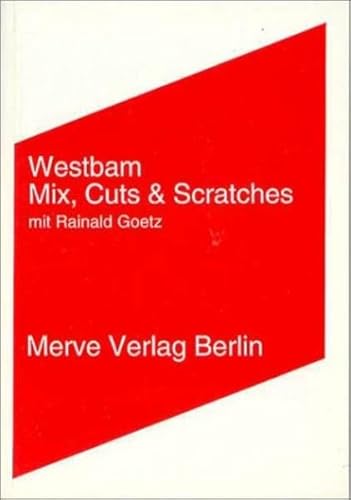 Mix, Cuts und Scratches (Internationaler Merve Diskurs: Perspektiven der Technokultur)