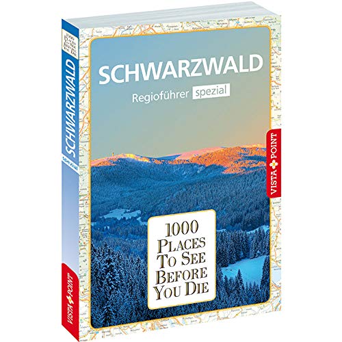 1000 Places-Regioführer Schwarzwald: Spezial (1000 Places To See Before You Die) von VISTA POINT