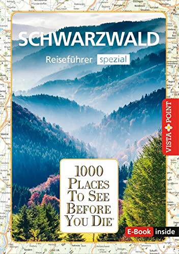 1000 Places-Regioführer Schwarzwald: Regioführer spezial (E-Book inside) (1000 Places To See Before You Die)