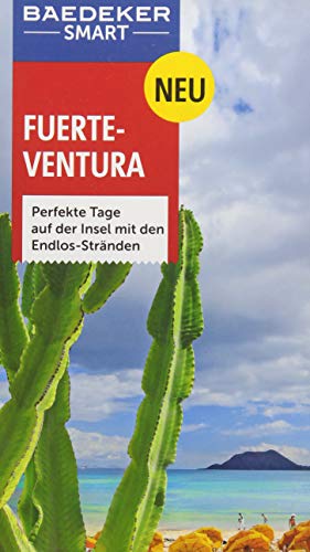 Baedeker SMART Reiseführer Fuerteventura: Perfekte Tage auf der Insel mit den Endlos-Stränden