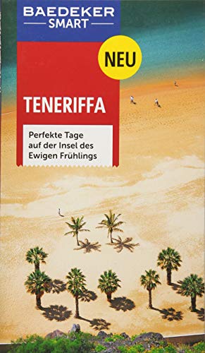 Baedeker SMART Reiseführer Teneriffa: Perfekte Tage auf der Insel des Ewigen Frühlings