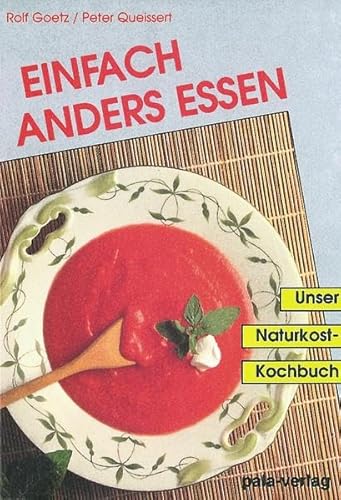 Einfach anders essen: Unser Naturkost-Kochbuch