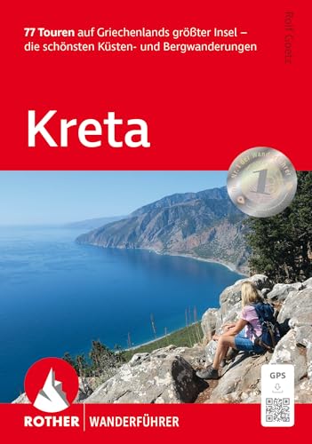 Kreta: 77 Touren auf Griechenlands größter Insel – die schönsten Küsten- und Bergwanderungen. Mit GPS-Tracks (Rother Wanderführer) von Rother Bergverlag