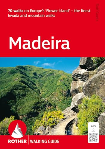 Madeira (Rother Walking Guide): 70 walks on Europe’s ‘Flower Island’ – the finest levada and mountain walks. With GPS tracks von Bergverlag Rother