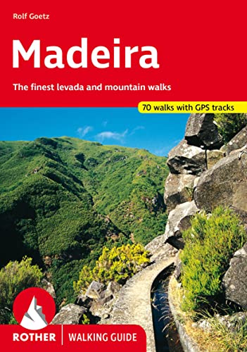 Madeira (Walking Guide): The finest levada and mountain walks. 70 walks. With GPS tracks (Rother Walking Guide)
