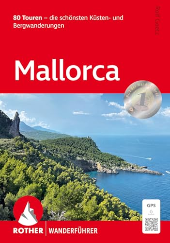 Mallorca: 80 Touren - die schönsten Küsten- und Bergwanderungen. Mit GPS-Tracks (Rother Wanderführer) von Rother Bergverlag