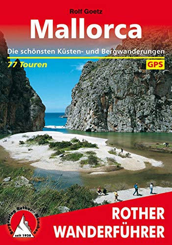 Mallorca: Die schönsten Küsten- und Bergwanderungen. 77 Touren. Mit GPS-Tracks Mallorca: Die schönsten Küsten- und Bergwanderungen. 77 Touren. Mit GPS-Tracks