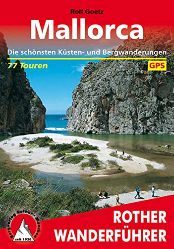 Mallorca: Die schönsten Küsten- und Bergwanderungen. 77 Touren. Mit GPS-Tracks