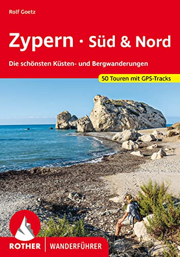 Zypern - Süd & Nord: Die schönsten Küsten- und Bergwanderungen. 50 Touren mit GPS-Tracks (Rother Wanderführer)