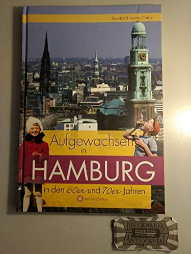 Aufgewachsen in Hamburg in den 60er & 70er Jahren: Kindheit und Jugend