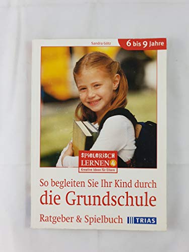 So begleiten Sie Ihr Kind durch die Grundschule. Ratgeber & Spielbuch