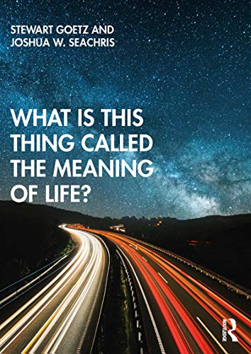What is this thing called The Meaning of Life? von Routledge