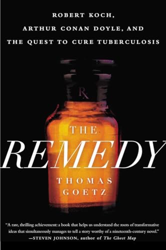 The Remedy: Robert Koch, Arthur Conan Doyle, and the Quest to Cure Tuberculosis von Avery