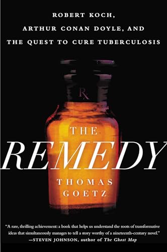 The Remedy: Robert Koch, Arthur Conan Doyle, and the Quest to Cure Tuberculosis von Avery