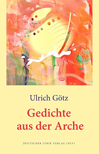 Gedichte aus der Arche (deutscher lyrik verlag) von Fischer, Karin