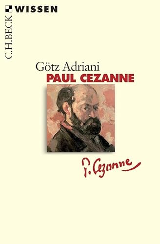 Paul Cézanne: Leben und Werk (C.H.BECK Wissen)