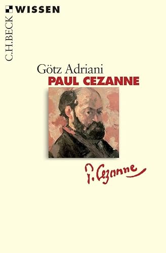 Paul Cézanne: Leben und Werk (Beck'sche Reihe)