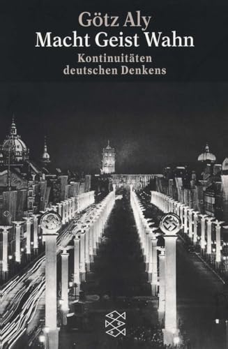Macht Geist Wahn: Kontinuitäten deutschen Denkens von FISCHERVERLAGE
