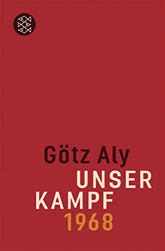 Unser Kampf: 1968 - ein irritierter Blick zurück