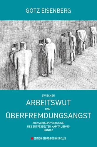 Zwischen Arbeitswut und Überfremdungsangst: Zur Sozialpsychologie des entfesselten Kapitalismus Band 2 von Polkowski, Wolfgang