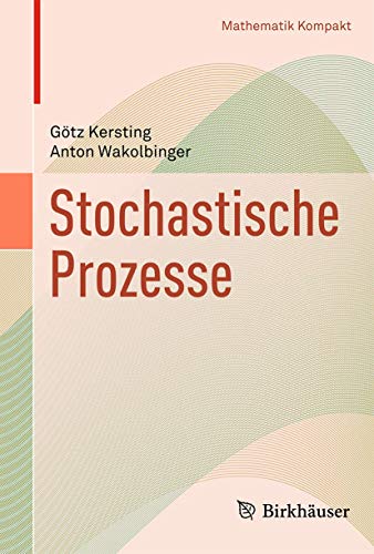 Zufallsvariable und Stochastische Prozesse (Mathematik Kompakt)