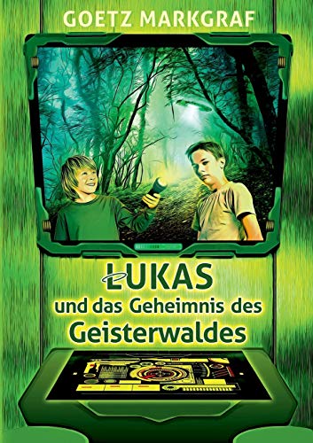 Lukas und das Geheimnis des Geisterwaldes (Geisterwald-Trilogie)