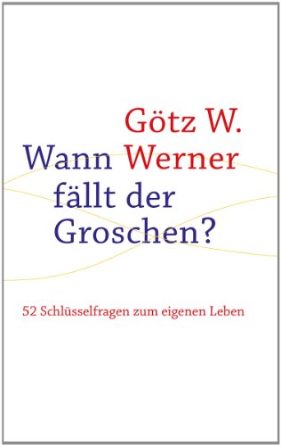 Wann fällt der Groschen?: 52 Schlüsselfragen zum eigenen Leben Wann fällt der Groschen?: 52 Schlüsselfragen zum eigenen Leben
