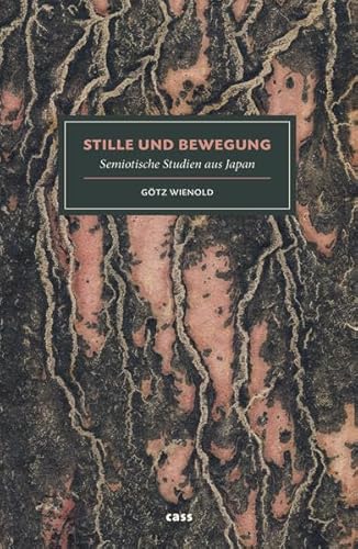 Stille und Bewegung: Semiotische Studien aus Japan