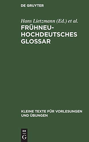 Frühneuhochdeutsches Glossar (Kleine Texte für Vorlesungen und Übungen, 101, Band 101)