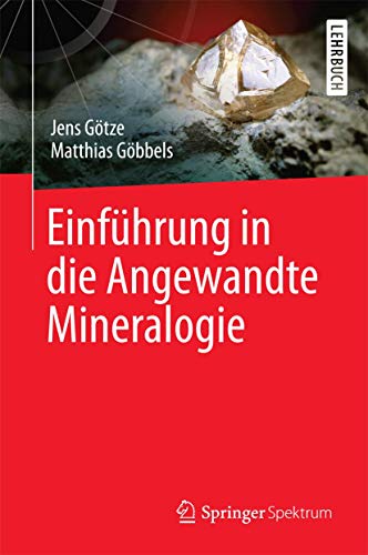 Einführung in die Angewandte Mineralogie: Lehrbuch von Springer Spektrum