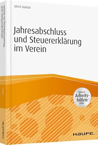 Jahresabschluss und Steuererklärung im Verein - inkl. Arbeitshilfen online (Haufe Fachbuch)