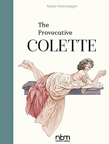 The Provocative Colette (Nbm Comics Biographies)
