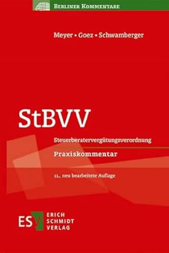 StBVV: Steuerberatervergütungsverordnung Praxiskommentar (Berliner Kommentare) von Schmidt, Erich Verlag