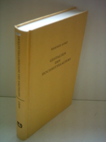Gestalten des Hochmittelalters: Personengeschichtliche Essays in allgemeinhistorischem Kontext