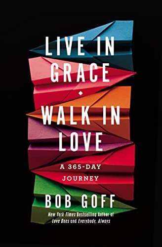 Live in Grace, Walk in Love: A 365-Day Journey (A 365-Day Devotional) von Thomas Nelson
