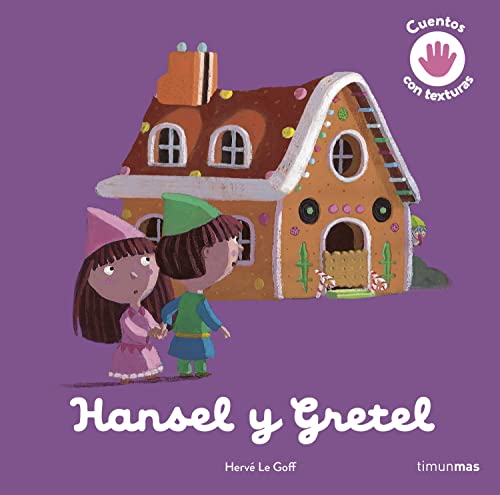 Hansel y Gretel. Cuento con texturas (Cuentos clásicos con texturas)