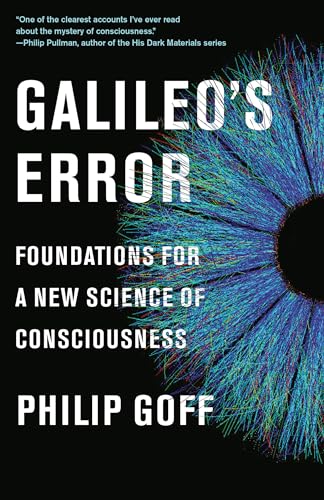 Galileo's Error: Foundations for a New Science of Consciousness von Vintage