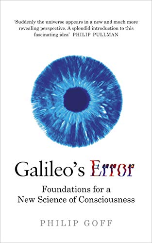 Galileo's Error: Foundations for a New Science of Consciousness von Random House UK Ltd