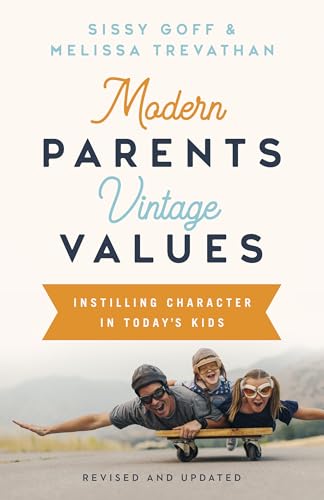 Modern Parents Vintage Values: Instilling Character in Today's Kids