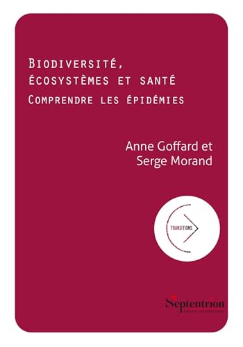 Biodiversité, écosystèmes et santé: Comprendre les épidémies Biodiversité, écosystèmes et santé: Comprendre les épidémies von PU SEPTENTRION