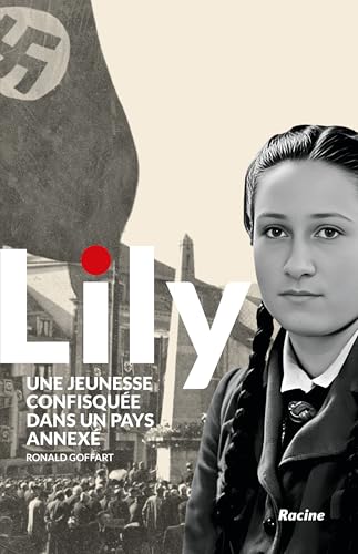 Lily: Une jeunesse confisquée dans un pays annexé von Racine