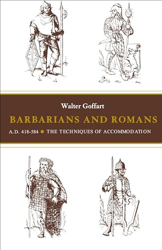 Barbarians and Romans, A.D. 418-584: The Techniques of Accommodation von Princeton University Press