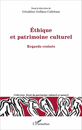 Ethique et patrimoine culturel: Regards croisés von L'HARMATTAN