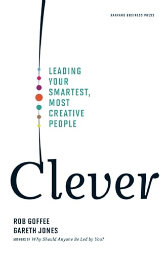 Clever: Leading Your Smartest, Most Creative People